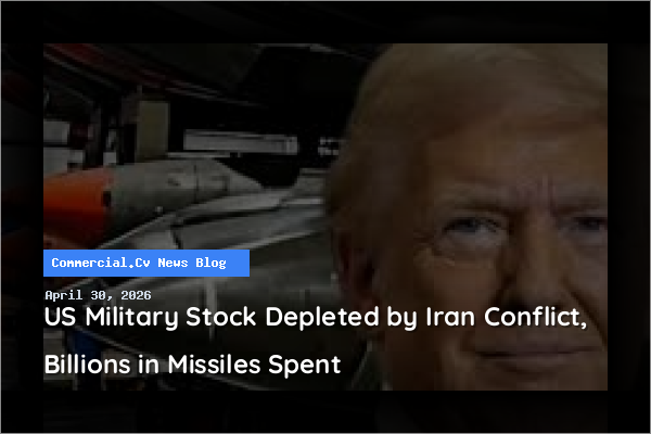 US Military Stock Depleted by Iran Conflict, Billions in Missiles Spent