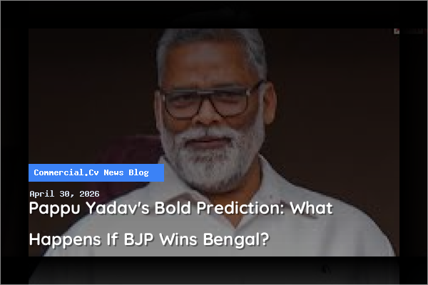 Pappu Yadav's Bold Prediction: What Happens If BJP Wins Bengal?
