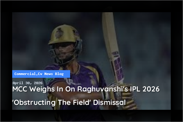 MCC Weighs In On Raghuvanshi's IPL 2026 'Obstructing The Field' Dismissal