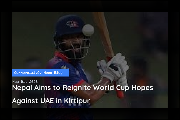 Nepal Aims to Reignite World Cup Hopes Against UAE in Kirtipur