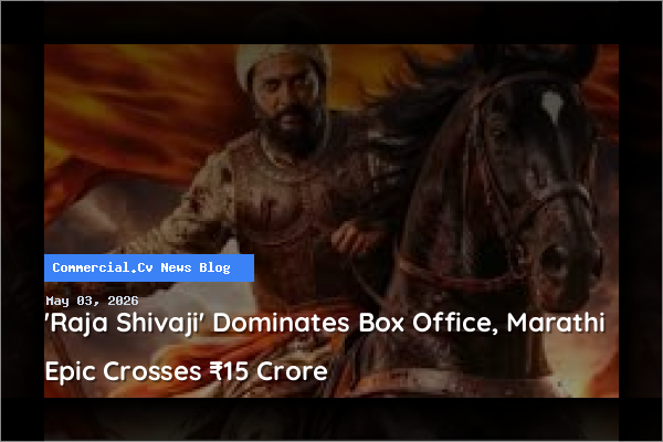 'Raja Shivaji' Dominates Box Office, Marathi Epic Crosses ₹15 Crore