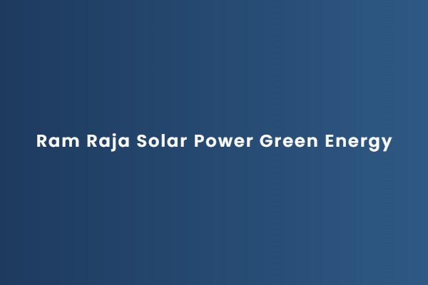 Ram Raja Solar Power Green Energy