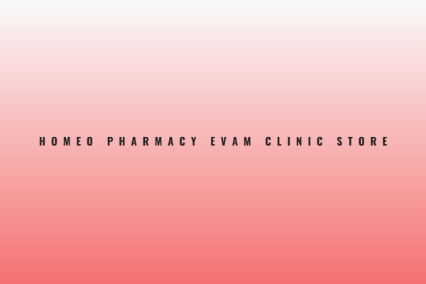 Homeo Pharmacy Evam Clinic Store
