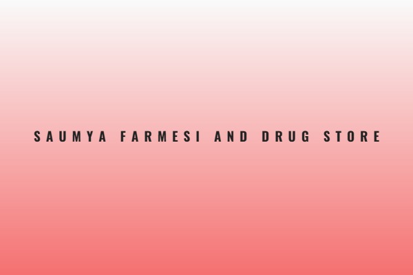 Saumya Farmesi And Drug Store