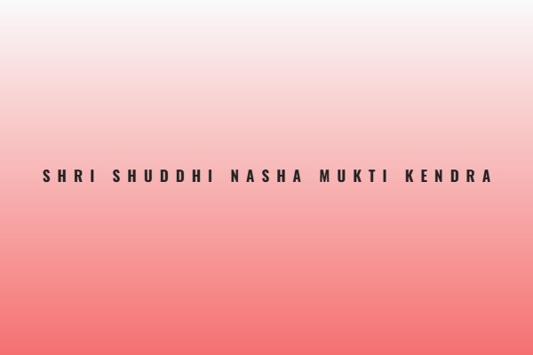Shri Shuddhi Nasha Mukti Kendra