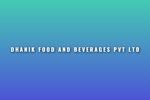 Dhanik Food And Beverages Pvt Ltd