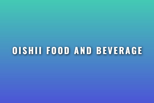 Oishii Food And Beverage