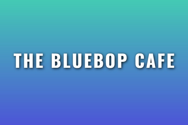 The Bluebop Cafe